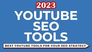 YouTube SEO Tools To Improve Your YouTube SEO Strategy