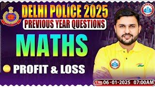 Delhi Police Vacancy 2025 | Profit & Loss  | Delhi Police Maths Class | Delhi Police Classes