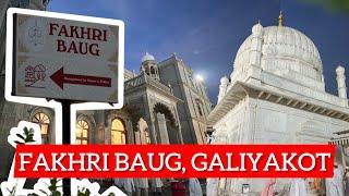 Fakhri Baug |Mazar E Fakhri | Taherabad | Galiakot. |