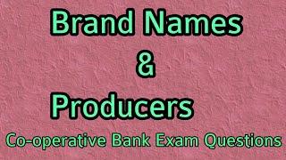 Co-Operative bank exam questions ll Brand names and Producers