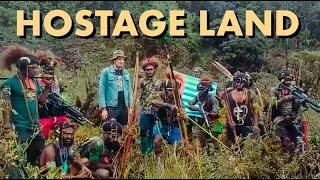Hostage Land | Why Papuan Guerrilla Fighters Keep Taking Hostages