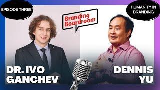 The Branding Boardroom E03 Full - Dennis Yu on Humanity in Branding