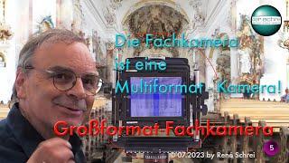 Großformat Fachkamera • Die Fachkamera ist eine Multiformatkamera!