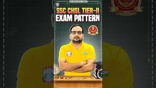 SSC CHSL Tier-II Exam Pattern, CHSL Exam Strategy By Ankit Bhati Sir