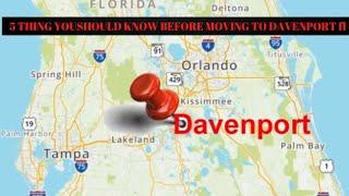 5 things you should know before moving to Davenport Florida