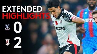 EXTENDED HIGHLIGHTS | Crystal Palace 0-2 Fulham | Back-To-Back 