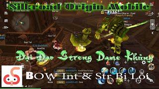 Đại Đao STR Dame Khá To - BOW INT & STR Lỗi Tốc Độ Ra Skill , Dame CRIT .. Silkroad Origin Mobile