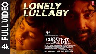 Full Video: Lonely Lullaby | The Greatest Of All Time | Thalapathy Vijay | Venkat Prabhu | Yuvan