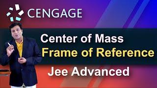 Crack JEE | Solve #Physics with #Cengage | Center of Mass Frame of Reference