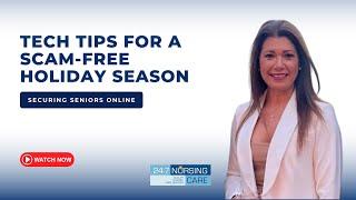 Securing Seniors Online: Tech Tips for a Scam-Free Holiday Season