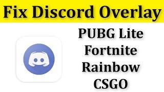 How To Fix Discord Overlay Not Working PUBG Lite, Rainbow, Fortnite, CSGO || Windows 10/8/7