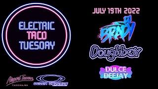 ETT 7/19/2022 - OMRVLS / ALEX MICHAEL / DULCE DEEJAY (B2B) KZAR / DOUGHBOY / DJ BRADY