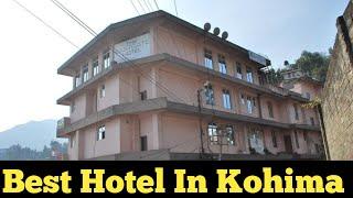 BEST FAMILY HOTEL IN KOHIMA BEST HOTEL NEAR MAIN MARKET KOHIMA