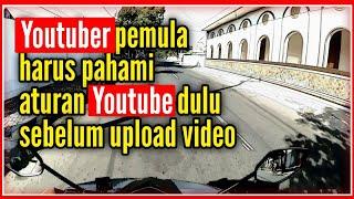 Youtuber pemula harus pahami aturan youtube dulu sebelum upload video || MOTOVLOG PEMULA