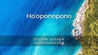 HO'OPONOPONO  SESIÓN GUIADA  AUTOSANACIÓN