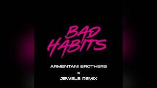 Ed Sheeran - Bad Habits (Armentani Brothers x Jewels Remix)