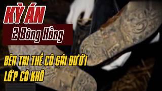 Kỳ Án Trung Quốc: 2 Bông Hồng Bên Thi Thể Cô Gái Dưới Lớp Cỏ Khô | Án Bí Ẩn