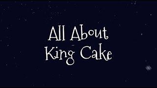 All About King Cake -  Reflection