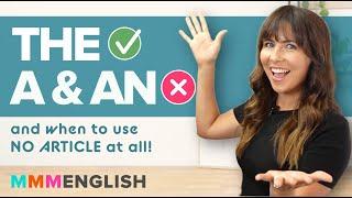 How to use English Articles: THE, AN, A (& NO Article)