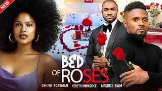 BED OF ROSES - (New)SHINE ROSEMAN, MAURICE SAM, KENNETH NWADIKE LASTEST 2024 MOVIE