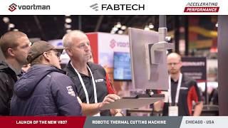 Voortman - Launch of the new V807 robotic thermal coper at Fabtech