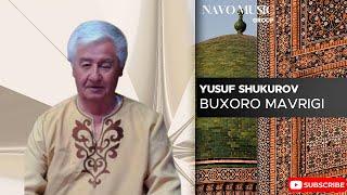 YUSUF SHUKUROV - BUXORO MAVRIGI | ЮСУФ ШУКУРОВ - МАВРИГИ БУХОРО