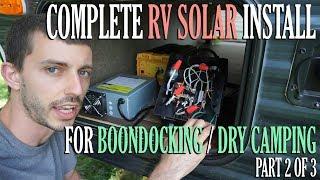 Complete RV Solar Install For Boondocking / Dry Camping Part 2 of 3 - RV Upgrades