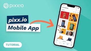 Tutorial: pixx.io App auf dem Smartphone nutzen