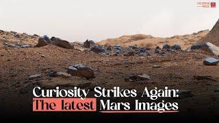 Curiosity Strikes Again: The latest Mars Images