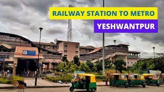 Yeshwantpur Railway Station to Metro Station | Easy Connect From Platform 6