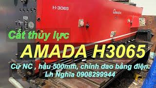 Clip 31 - Máy cắt thủy lực AMADA H3065 1995,CỮ NC,hầurộng 500mm,chỉnh dao bằngđiện,đỡphôi bằng hơi.