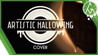【COVER】"Artistic Hallowing" - BENDY SONG - GM 