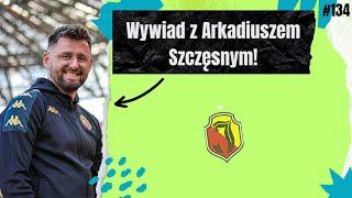 Wywiad z Arkadiuszem Szczęsnym, kierownikiem drużyny Jagiellonii Białystok