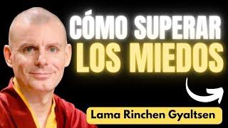 🟡 CÓMO SUPERAR TUS MIEDOS según las enseñanzas del Venerable Lama Rinchen Gyaltsen