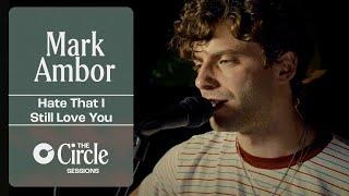 Mark Ambor - Hate That I Still Love You (Live) | The Circle° Sessions