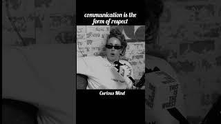 communication is the form of respect..