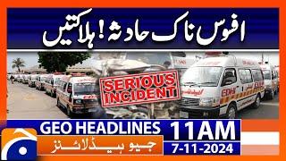 Serious Incident | Geo News 11 AM Headlines (7 Nov 2024)