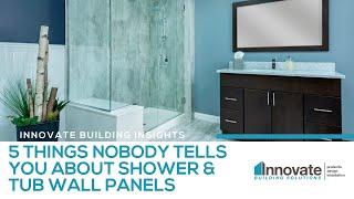 Shower and Tub Wall Panels: 5 Things Your Bathroom Remodeler Doesn't Tell You