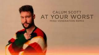 Calum Scott - At Your Worst (Mind Veneration Mix)