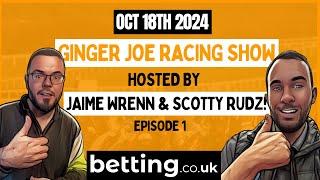 NEW SERIES! Ginger Joe Racing Show Ep1 | Hosted by Jaime Wrenn & Scotty Rudz for Betting.co.uk