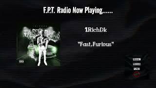 1RichDk - Fast,Furious | F.P.T. Radio 