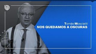 Comentario de Tomás Mosciatti: Nos quedamos a oscuras