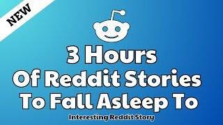 3 Hours of interesting Reddit Stories to fall asleep to. Reddit stories Relationship advice