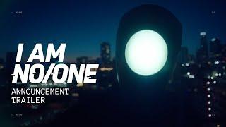 I AM NO/ONE ANNOUNCEMENT TRAILER