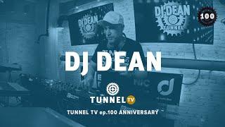 Tunnel TV ep.100 w/ DJ DEAN | "Best Of" Special-Edition