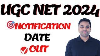 OUT UGC NET 2024 NOTIFICATION DATE || UGC NET DECEMBER 2024 NOTIFICATION || UGC NET 2024