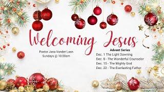 December 1, 2024; Pastor Jana VanderLaan;  Welcoming Jesus Series