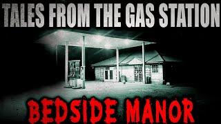 "Tales from the Gas Station: Bedside Manor" [COMPLETE] | Creepypasta Storytime