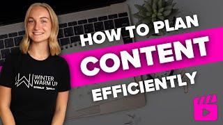 How To Plan Ahead For Efficient Content Creation