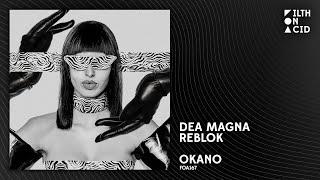 Dea Magna x Reblok - Okano [FOA167]